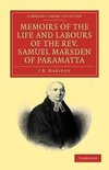 Memoirs of the Life and Labours of the Rev. Samuel Marsden of             Paramatta, Senior Chaplain of New South Wales