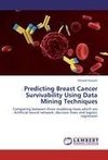 Predicting Breast Cancer Survivability Using Data Mining Techniques