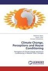 Climate Change, Perceptions and House Conditioning