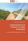 L'Appropriation du français en milieu endolingue