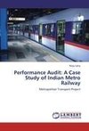 Performance Audit: A Case Study of Indian Metro Railway