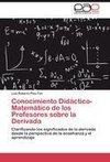 Conocimiento Didáctico-Matemático de los Profesores sobre la Derivada