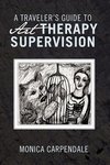 A Traveler's Guide to Art Therapy Supervision