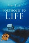 Portholes to Life