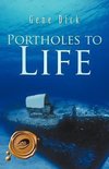 Portholes to Life