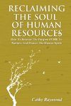 Reclaiming the Soul of Human Resources