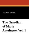 The Guardian of Marie Antoinette, Vol. 1