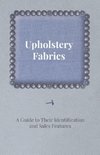 Anon: Upholstery Fabrics - A Guide to their Identification a