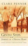 Gentle Steps on the Journey of a Healing Heart