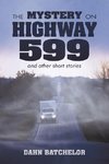 The Mystery on Highway 599 and Other Short Stories