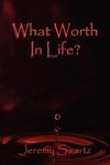 What Worth in Life?