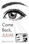 Come Back, Julia!