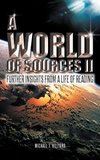 A WORLD OF SOURCES II