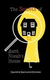 The Secrets of Aunt Norah's House