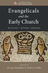 Evangelicals and the Early Church