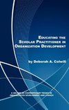 Educating the Scholar Practitioner in Organization Development (Hc)