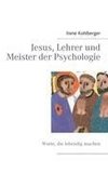 Jesus, Lehrer und Meister der Psychologie