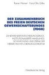 Der Zusammenbruch des Freien Deutschen Gewerkschaftsbundes (FDGB)