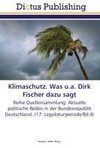 Klimaschutz. Was u.a. Dirk Fischer dazu sagt