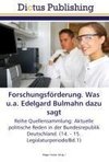 Forschungsförderung. Was u.a. Edelgard Bulmahn dazu sagt