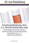 Forschungsförderung. Was u.a. Thomas Rachel dazu sagt