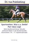 Sportwetten. Was u.a. Detlef Parr dazu sagt