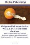 Weltgesundheitsorganisation. Was u.a. Dr. Sascha Raabe dazu sagt