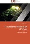 Le syndrome de Pancoast et Tobias