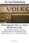 Ethikratgesetz. Was u.a. René Röspel dazu sagt