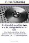 Breitbandinfrastruktur. Was u.a. Dr. Philipp Rösler dazu sagt