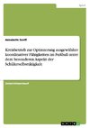 Kreisbetrieb zur Optimierung ausgewählter koordinativer Fähigkeiten im Fußball unter dem besonderen Aspekt der Schülerselbsttätigkeit