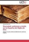 Sociedad, pobreza y moda en la España del Siglo de Oro