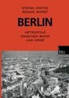 Berlin: Metropole zwischen Boom und Krise