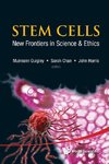 Stem Cells: New Frontiers In Science And Ethics