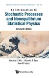 INTRODUCTION TO STOCHASTIC PROCESSES AND NONEQUILIBRIUM STATISTICAL PHYSICS, AN (REVISED EDITION)