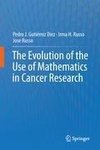 The Evolution of the Use of Mathematics in Cancer Research