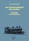 Das Eisenbahnwesen der Schweiz