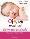 Oje, ich wachse! Schwangerschaft