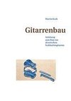 Gitarrenbau