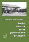 Sechs Monate beim japanischen Feldheer