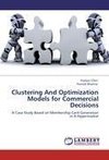 Clustering And Optimization Models for Commercial Decisions