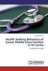 Health Seeking Behaviors of Lower Middle Class Families in Sri Lanka