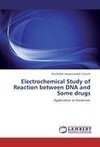 Electrochemical Study of Reaction between DNA and Some drugs