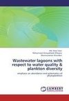 Wastewater lagoons with respect to water quality & plankton diversity