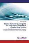 Water Hammer Damage To An Irrigation Cum Water Conducting System