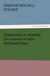 Explorations in Australia The Journals of John McDouall Stuart