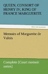 Memoirs of Marguerite de Valois - Complete [Court memoir series]