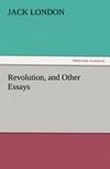 Revolution, and Other Essays