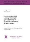 Flexibilität durch individualisierte Arbeitsinhalte und Arbeitszeiten