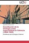 Constitución de la Urología como especialidad en Valencia (1888-1960)